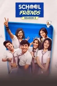School Friends Season (1 – 3) 2025 Hindi Web Series HD